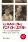 Image for Champions for children: the lives of modern child care pioneers
