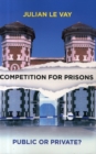 Image for Competition for prisons  : public or private?