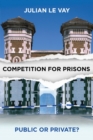 Image for Competition for prisons: Public or private?