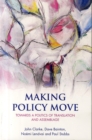 Image for Making policy move  : towards a politics of translation and assemblage