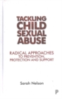 Image for Preventing child sexual abuse  : radical approaches for policy and practice
