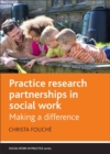 Image for Practice research partnerships in social work  : making a difference