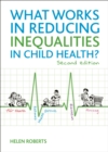 Image for What works in reducing inequalities in child health? (Second edition)