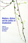 Image for Madness, Distress and the Politics of Disablement