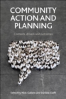 Image for Community action and planning  : contexts, drivers and outcomes
