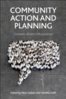 Image for Community action and planning: contexts, drivers and outcomes