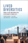 Image for Lived diversities  : space, place and identities in the multi-ethnic city