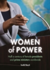 Image for Women of power  : half a century of female presidents and prime ministers worldwide