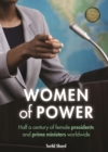 Image for Women of power: half a century of female presidents and prime ministers worldwide