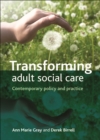 Image for Transforming adult social care: Contemporary policy and practice