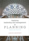 Image for Applying leadership and management in planning  : theory and practice