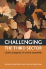 Image for Challenging the third sector: Global prospects for active citizenship