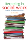 Image for Recording in social work: not just an administrative task