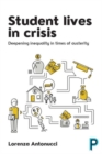 Image for Student lives in crisis  : deepening inequality in times of austerity