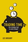 Image for Trading Time : Can Exchange Lead to Social Change?