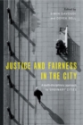 Image for Justice and fairness in the city  : a multi-disciplinary approach to &#39;ordinary&#39; cities