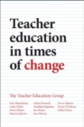 Image for Teacher education in times of change  : responding to challenges across the UK and Ireland
