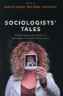 Image for Sociologists&#39; tales  : contemporary narratives on sociological thought and practice