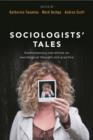 Image for Sociologists&#39; tales: contemporary narratives on sociological thought and practice