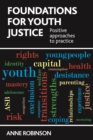 Image for Foundations for youth justice: Positive approaches to practice