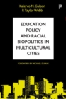 Image for Education policy and racial biopolitics in multicultural cities