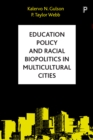 Image for Education policy and racial biopolitics in multicultural cities