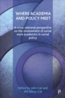 Image for Where academia and policy meet  : a cross-national perspective on the involvement of social work academics in social policy