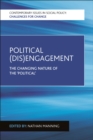 Image for Political (dis)engagement: the changing nature of the &#39;political&#39;