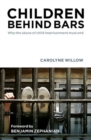Image for Children behind bars  : why the abuse of child imprisonment must end
