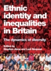 Image for Ethnic Identity and Inequalities in Britain : The Dynamics of Diversity