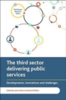 Image for The third sector delivering public services  : developments, innovations and challenges