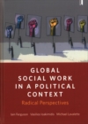 Image for Global social work in a political context  : radical perspectives