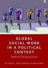 Image for Global social work in a political context  : radical perspectives