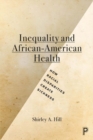 Image for Inequality and African-American Health