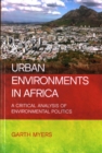 Image for Urban environments in Africa  : a critical analysis of environmental politics