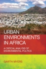 Image for Urban environments in Africa  : a critical analysis of environmental politics