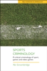 Image for Sports criminology: a critical criminology of sport and games