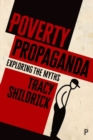 Image for Poverty propaganda  : confronting the myths