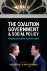 Image for Coalition government and social policy  : restructuring the welfare state