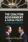 Image for The coalition government and social policy: restructuring the welfare state