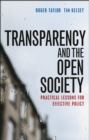 Image for Transparency and the open society: practical lessons for effective policy