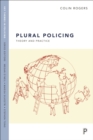 Image for Plural policing: the mixed economy of visible patrols in England and Wales