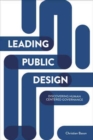 Image for Leading public design  : discovering human-centred governance