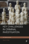 Image for Key challenges in criminal investigation