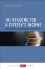 Image for 101 reasons for a citizen&#39;s income  : arguments for giving everyone some money