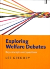Image for Exploring welfare debates : Key concepts and questions