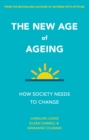 Image for The new age of ageing: how society needs to change : 57734