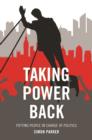 Image for Taking power back  : putting people in charge of politics