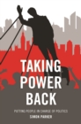 Image for Taking power back: Putting people in charge of politics