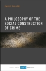 Image for philosophy of the social construction of crime